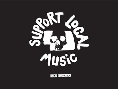 Shirt Design: Support Local Music local music metal music nebraska punk shirt skull typography