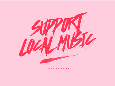 Shirt Design: Support Local Music hip hop local music nebraska rap sport support typography