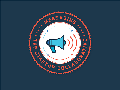 The Startup Collaborative: lvl 3 Messaging badge bullhorn button collaborative communicate communication marketing megaphone message messaging startup sticker
