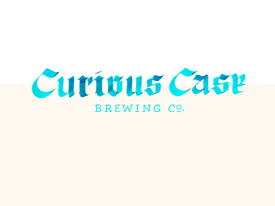 Curious Case beer branding brewing calligraphy craft craft beer hand lettering identity lettering logo type typography