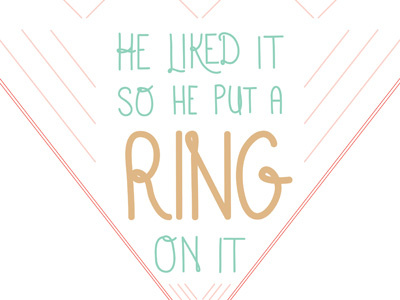 He liked it so he put a ring on it.... characters hand lettering heart illustration lettering typography vector wedding