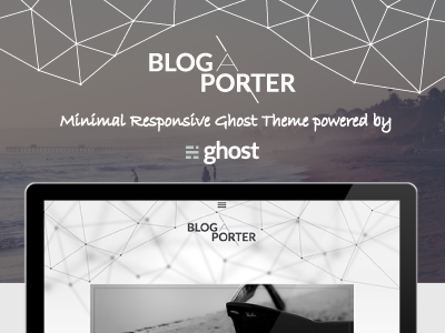 Blog-A-Porter - Minimal Responsive Ghost Theme clean creative design ghost minimal modern responsive website white