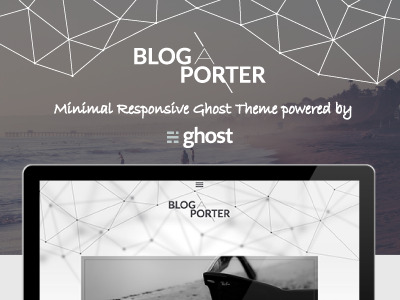 Blog-A-Porter - Minimal Responsive Ghost Theme
