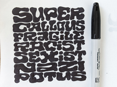 Super Callous Fragile Racist Sexist Nazi Potus illustration lettering pen wip
