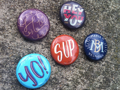 Buttons button hand lettering hey you hi pin back sup yo