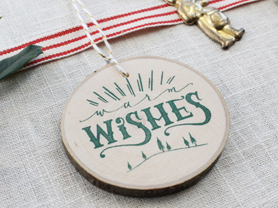 Warm Wishes Ornament Dribble disc green hand lettered illustration lettering maple screen print warm wishes wood