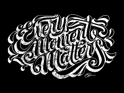 Every Moment Matters every moment matters hand lettering logo lettering logo shirt shirtdesign type typography typography art