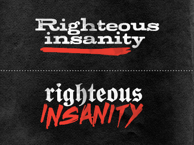 Righteous Insanity alternates alternative black blackletter branding church dark drama logo ministry red type