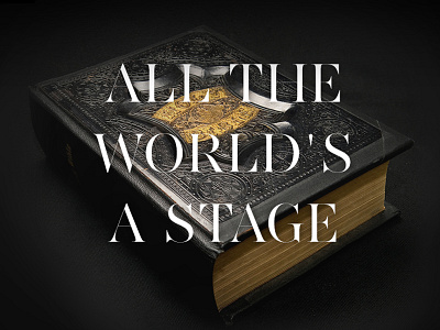 All The World's A Stage client work design play shakespeare theatre type treatment typography world