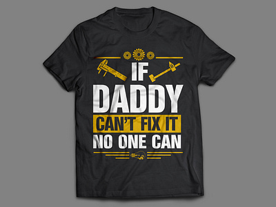 Daddy Can Fix It T-shirt adobe illustrator tshirt tshirt design typography