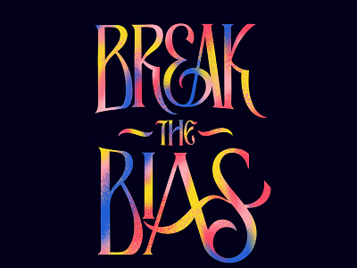 Break the Bias lettering #IWDtypism design hand drawn illustration instagram instagram challenge lettering logo typism typography