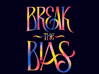 Break the Bias lettering #IWDtypism