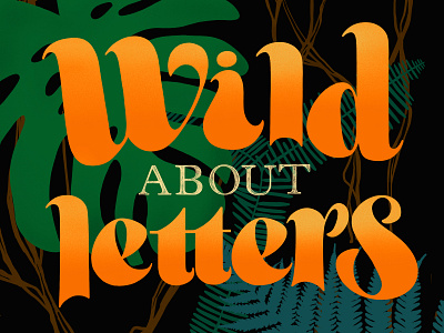 Wild about letters illustration lettering