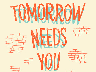 Tomorrow needs you design illustration instagram challenge lettering poster art typography