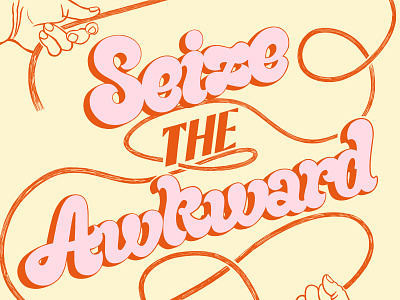 Seize the awkward design illustration instagram challenge lettering poster art typography