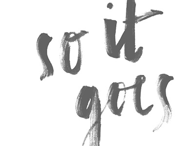so it goes brush lettering hand lettering lettering type typography