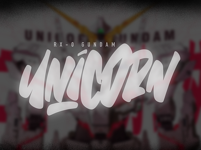 Gundam Unicorn. Random Lettering