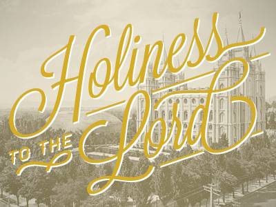 Holiness to the Lord lord lost type mormon temple type
