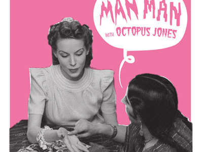 Man Man w/ Octopus Jones flyer 1 btid flyer gig poster lady man man octopus jones ohno pink tarot voodoo