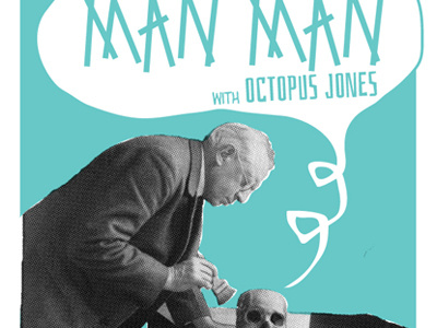 Man Man w/ Octopus Jones flyer 2 blue btid flyer gig poster man man octopus jones ohno professor skull