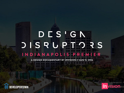 Design Disruptors Indianapolis Premier design design disruptors documentary film indiana indianapolis invision movie product design ux