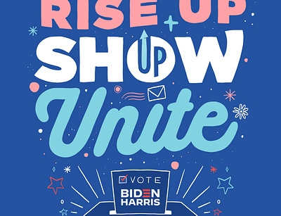 Rise Up. Show Up. Unite #BidenHarris illustration illustration art illustrator lettering lettering art procreateapp smallbusiness