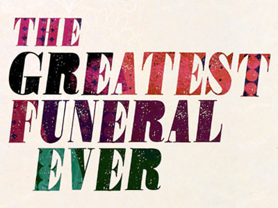 The Greatest Funeral Ever band typography