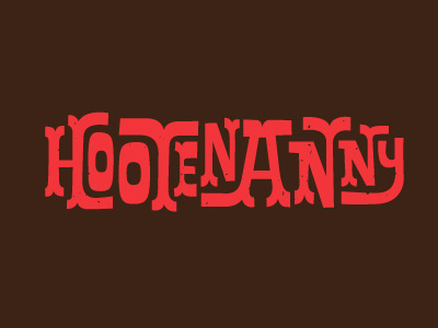 Hootenanny hootenanny typography western