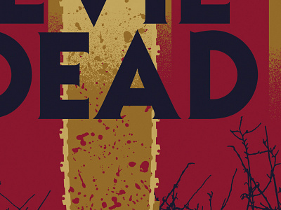 Dead By Dawn design evil dead illustration movie posters poster screen print typography