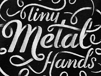 Tiny Metal Hands flourish hand lettering lettering lockup script texture