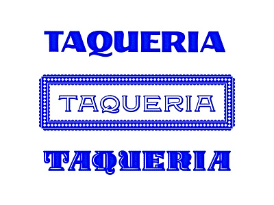 Taqueria 3-Ways border custom type lettering taqueria type typography