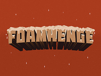 FOAMHENGE TYPE custom type dimensional event foamhenge houston illustration karbach brewing lettering logotype texas