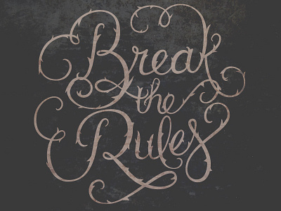 Break The Rules dark grey lettering process reverse script thorn type wire