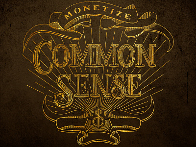 Common Sense brown detail dollar gold hand hand lettering lettering monetize money ribbon texture typography