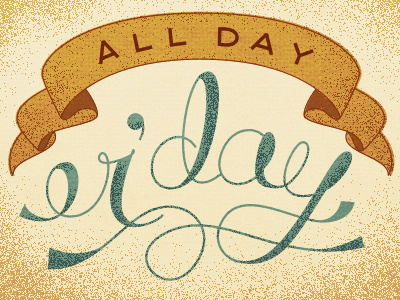 All Day Er'Day color hustlin just for fun lettering ribbon sketch texture typography