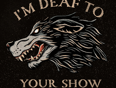 I'm Deaf To Your Show anti bully band merch band shirt branding bully design hand drawn illustrated illustration logo mental health merch shirt street wear t shirt wolf