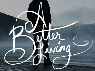 A Better Living hand lettering lettering