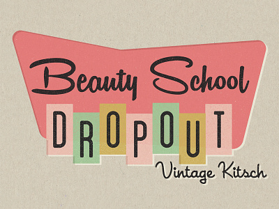 Beauty School Dropout branding sign vintage