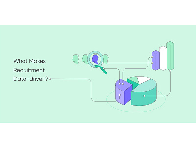 What Makes Recruitment Data-driven? automation blog blog header blog post clean data data driven design illustration marketing recruitment startup vector web