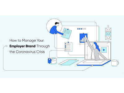 How to Manage Your Employer Brand Through the Coronavirus Crisis automation blog header blog post clean coronavirus covid 19 design employer employer branding illustration marketing minimal recruitment startup vector web