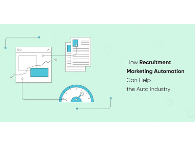 How Recruitment Marketing Automation Can Help the Auto Industry automation automotive blog blog header blog post clean design illustration industry marketing minimal recruitment startup vector web
