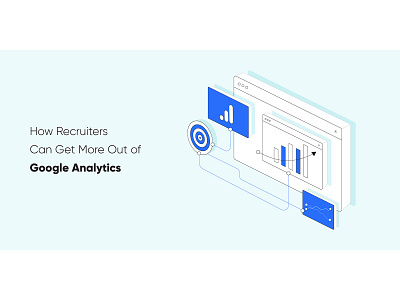 How Recruiters Can Get More Out of Google Analytics automation blog header blog post clean google analytics illustration isometric isometric illustration marketing minimal recruitment startup vector