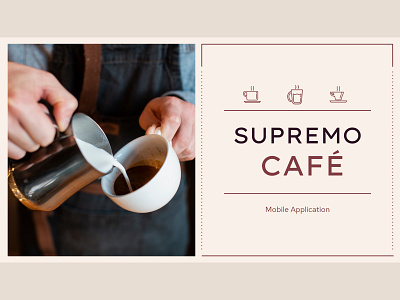 Supremo Cafe - Mobile Application mobile app userinterfacedesign ux visual design
