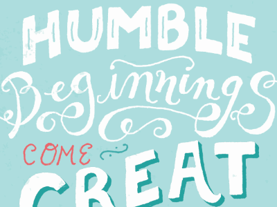 Humble Beginnings beginnings graphic design handlettering humble illustration lettering scripture typography verses