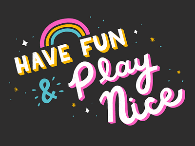 Have Fun & Play Nice