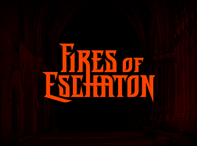 Fires of Eschaton - Logo Design design fonts games gothic illustration lettering logo typography