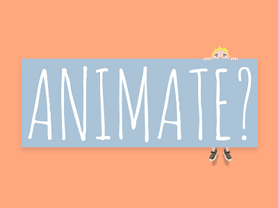 Animate?