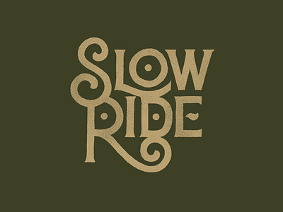 Slow Ride design graphic design hand lettering handlettering handmade illustration lettering lettering artist letters tattoo design type art typedesign typography