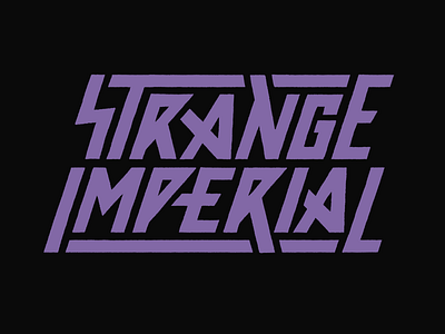 Strange Imperial Logo band logo design graphic design hand drawn hand lettering handlettering illustration lettering lettering artist logo design logodesign logotype music logo type art typedesign typography