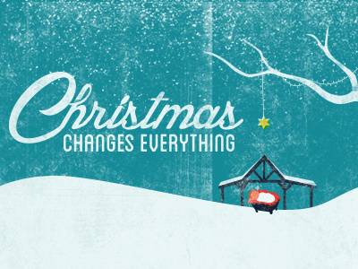 Christmas Changes Everything christmas cold color december holiday illustration jesus script snow star typography vector winter